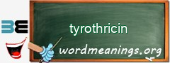 WordMeaning blackboard for tyrothricin